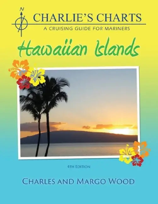 Charlie's Charts: Hawaiian Islands by Charles Wood, Margo Wood