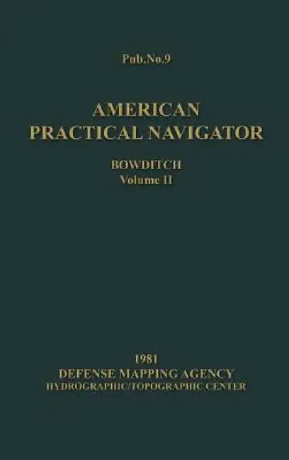 American Practical Navigator BOWDITCH 1981 Edition Vol2 by Nathaniel Bowditch