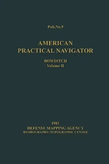 American Practical Navigator BOWDITCH 1981 Vol2 7x10 by Nathaniel Bowditch