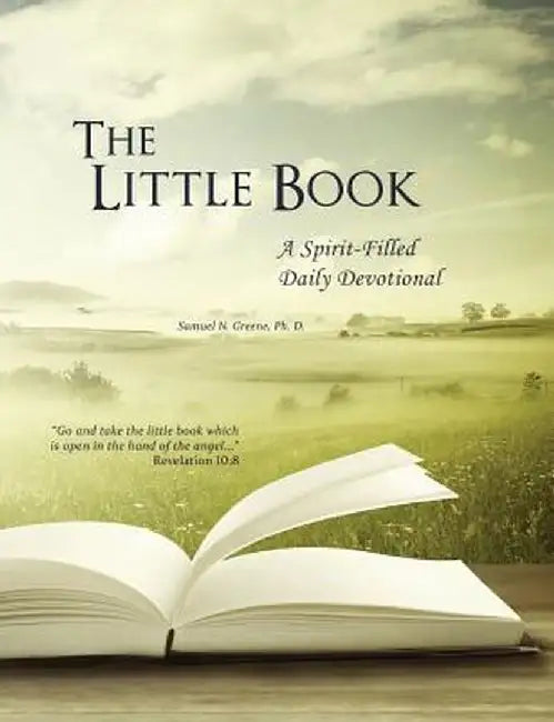 The Little Book, a Spirit-Filled Daily Devotional by Samuel N. Greene
