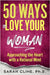 50 Ways to Love Your Woman: Approaching the Heart With a Rational Mind by Cline, Sarah