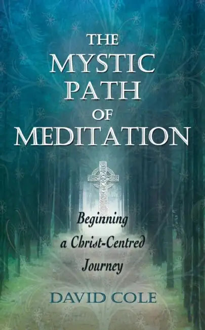 The Mystic Path of Meditation: Beginning a Christ-Centred Journey by Susan Engel