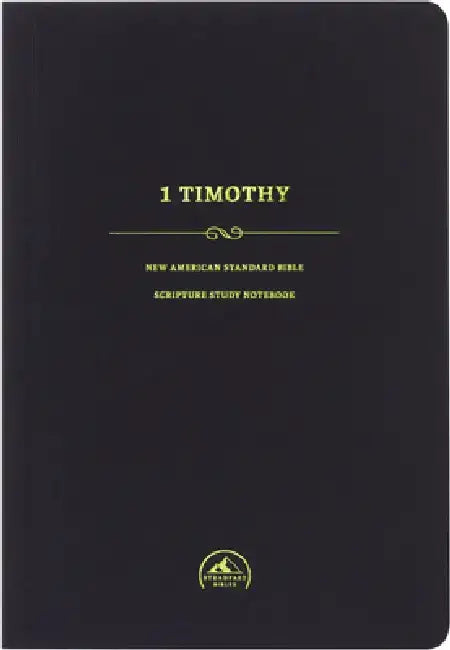 NASB Scripture Study Notebook: 1 Timothy by Steadfast Bibles