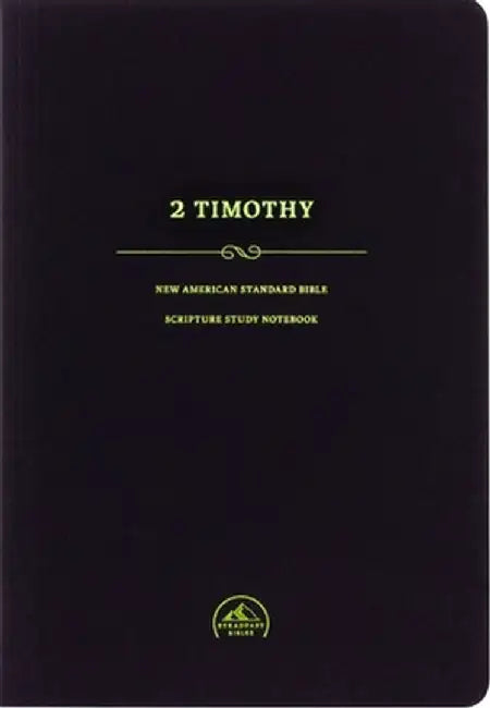 NASB Scripture Study Notebook: 2 Timothy by Steadfast Bibles