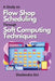 A Study on Flow Shop Scheduling Through Soft Computing Techniques by Shailendra Giri