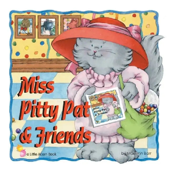 Miss Pitty Pat & Friends by Marilynn G. Barr