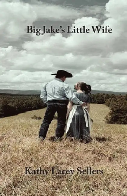 Big Jake's Little Wife by Kathy Lacey Sellers