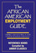 The African American Employment Guide: Finding and Keeping a Job: Interviews - Networking - Career Goals by Tony Rose, Tony Rose, Yvonne Rose