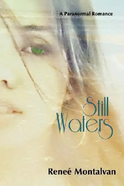 Still Waters by Renee Montalvan, Yvonne Fleetwood