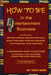 HOW TO BE In the Entertainment Business - A Beginner's Guide to Success in the Music, Film, Television and Book Publishing Industries by Tony Rose