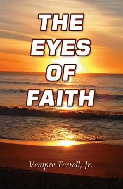 The Eyes of Faith by Vempre Terrell Jr