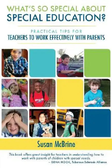 What's So Special About Special Education?: Practical Tips for Teachers to Work Effectively with Parents by Susan McBrine