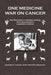 One Medicine War on Cancer: How Discoveries in Veterinary Oncology Led to Advancement in Comparative Medicine by Gordon H. Theilen