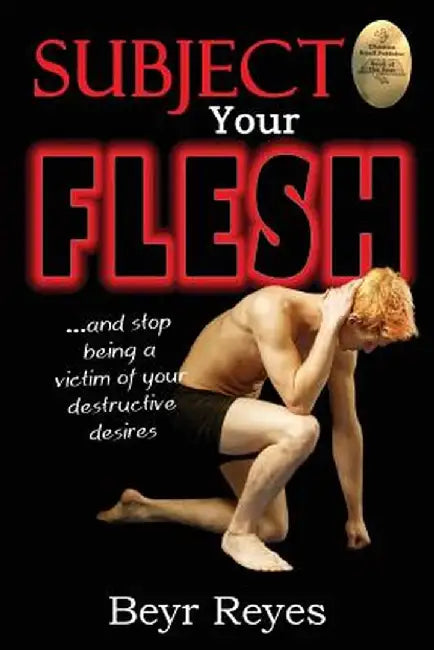 Subject Your Flesh by Beyr Reyes