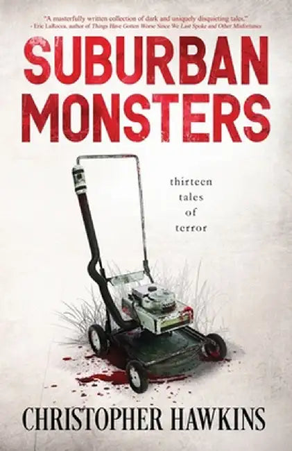Suburban Monsters by Christopher Hawkins