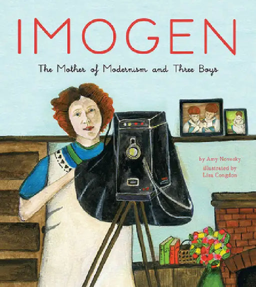 Imogen: The Mother of Modernism and Three Boys by Amy Novesky, Lisa Congdon