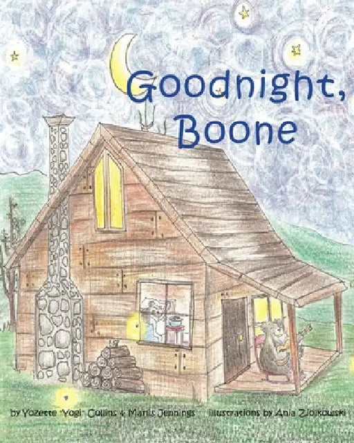 Goodnight, Boone by Yozette Yogi Collins, Marlis Jennings, Ania Ziolkowski