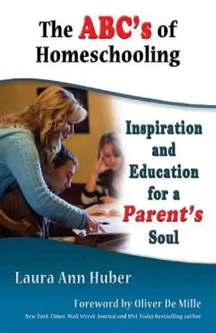 The ABC's of Homeschooling by Laura Ann Huber
