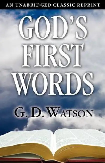 God's First Words by G. D. Watson