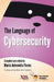 The Language of Cybersecurity by Maria Antonieta Flores