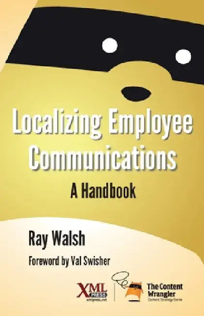 Localizing Employee Communications: A Handbook by Ray Walsh