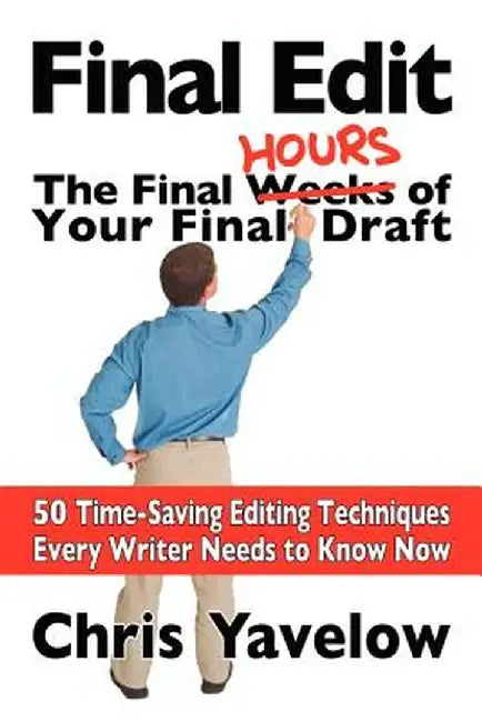 Final Edit, the Final Hours of Your Final Draft by Chris Yavelow