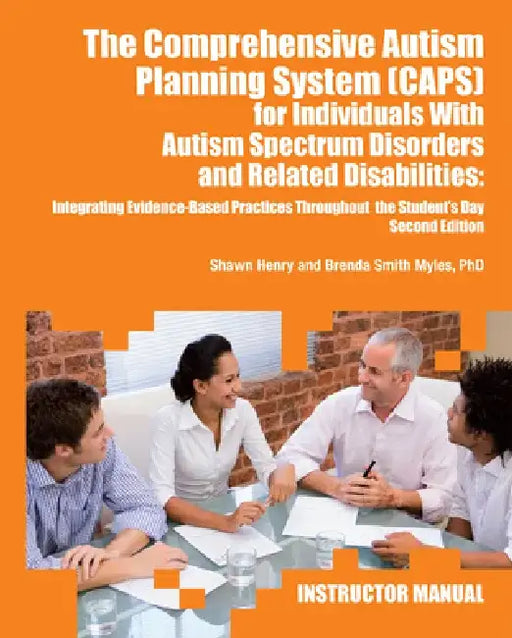 The Comprehensive Autism Planning System (Caps) for Individuals with Asperger Syndrome, Autism, and Related Disabilities: Integrating Best Practices T by Shawn A. Henry