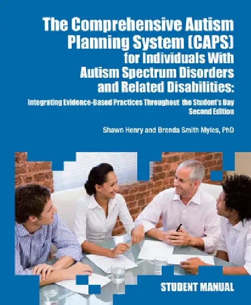 The Comprehensive Autism Planning System (Caps) for Individuals with Asperger Syndrome, Autism, and Related Disabilities: Integrating Best Practices T by Shawn A. Henry