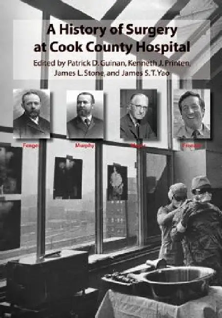 A History of Surgery at Cook County Hospital by Kenneth J. Printen