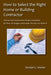 How to Select the Right Home or Building Contractor by Randal G. Winter
