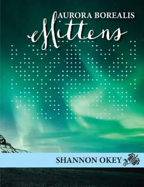 Aurora Borealis Mittens by Shannon Okey, Caro Sheridan