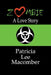Zombie: A Love Story by Patricia Lee Macomber
