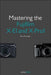 Mastering the Fujifilm X-E1 and X-Pro1 by Rico Pfirstinger