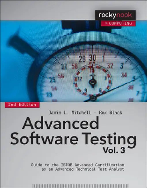 Advanced Software Testing, Volume 3: Guide to the ISTQB Advanced Certification as an Advanced Technical Test Analyst by Jamie L. Mitchell, Rex Black