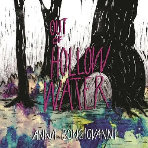 Out of Hollow Water by Anna Bongiovanni