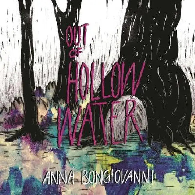 Out of Hollow Water by Anna Bongiovanni