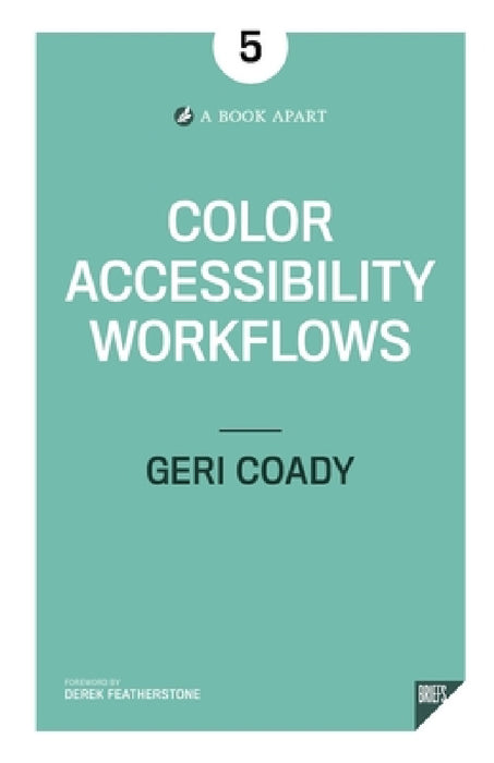 Color Accessibility Workflows by Geri Coady, A. Book Apart