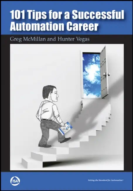 101 Tips for a Successful Automation Career by Gregory McMillan