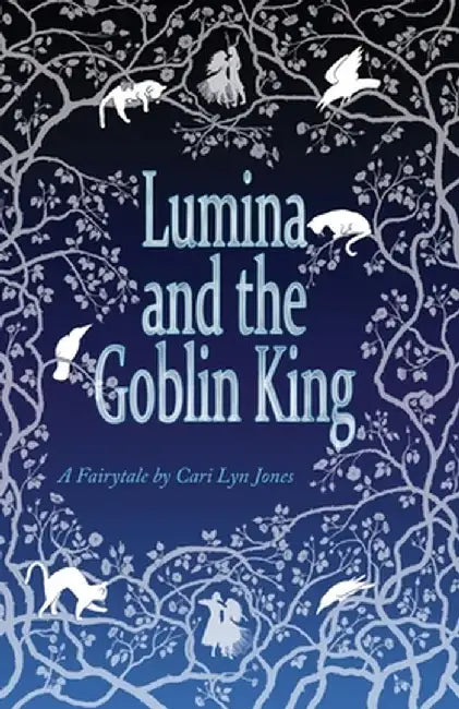 Lumina and the Goblin King by Cari Lyn Jones
