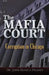 The Mafia Court: Corruption in Chicago by John Russell Hughes