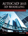 AutoCAD 2015 3D Modeling by Munir Hamad