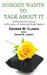 Nobody Wants to Talk about It by George W. Clarke, Dennis M. Lowery