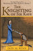 The Knighting of Sir Kaye: Sir Kaye the Boy Knight Book 1 by Don M. Winn, Dave Allred