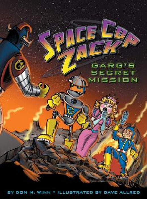 Space Cop Zack, GARG's Secret Mission: GARG's Secret Mission by Don M. Winn, Dave Allred
