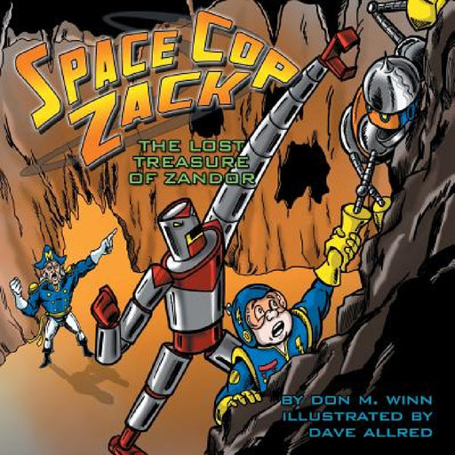 Space Cop Zack, The Lost Treasure of Zandor by Don M. Winn, Dave Allred