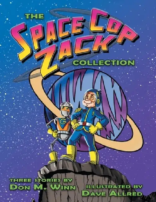 The Space Cop Zack Collection by Don M. Winn