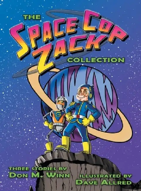 The Space Cop Zack Collection by Don M. Winn
