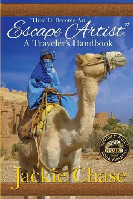 How to Become an Escape Artist: A Traveler's Handbook by Jackie Chase
