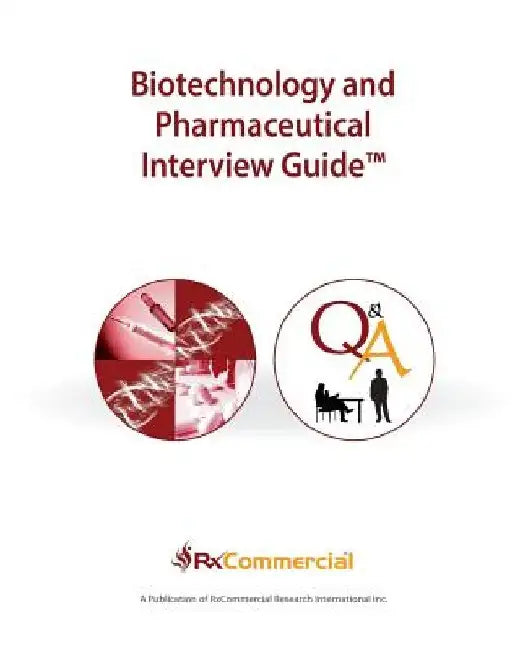 Biotechnology and Pharmaceutical Interview Guide (in Black & White) by Rxcommercial Research International Inc