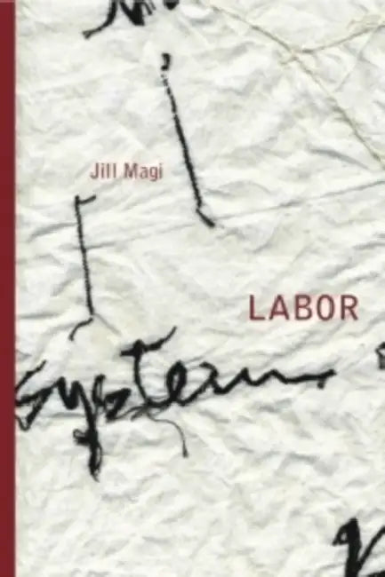 Labor by Jill Magi